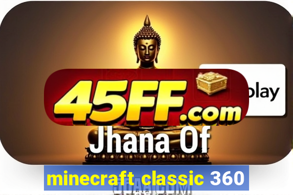 minecraft classic 360